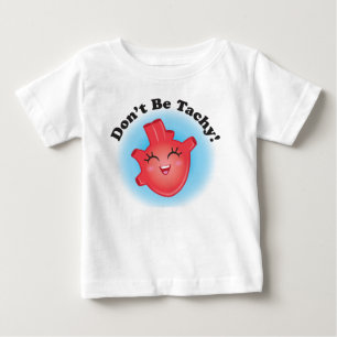 Don't Be Tachy CHD Awareness Baby Tee