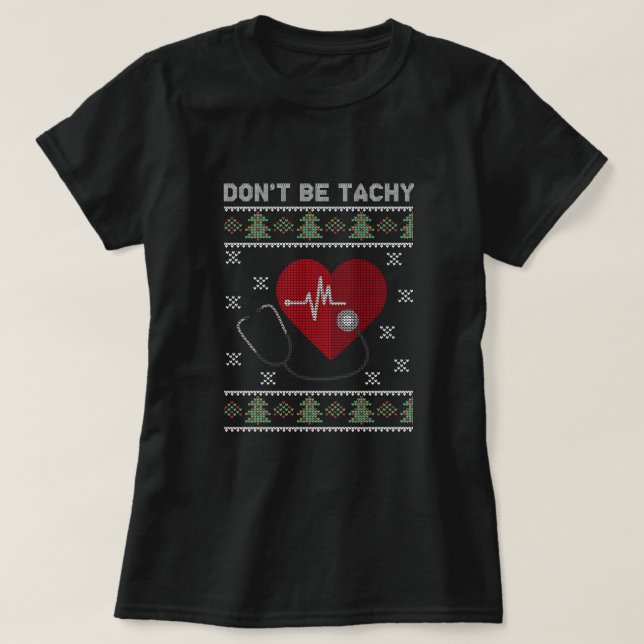 Dont Be Tachy Doctor Ugly Christmas Sweater Gift (Design Front)