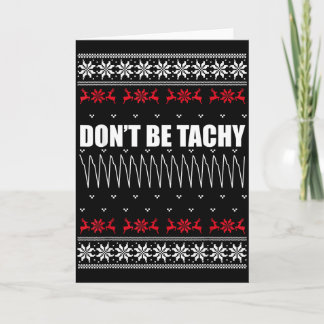 Don't Be Tachy Ugly Christmas Sweater For Nurse  Card