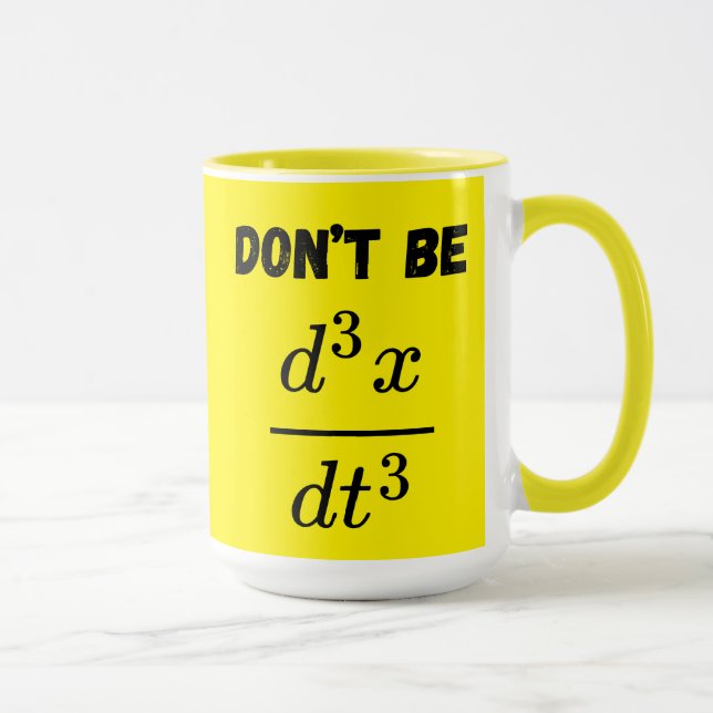 Dont Be Third Derivative Jerk Math Student Teach  Mug (Right)