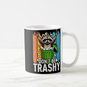 Don't be trashy earth day environmental nature coffee mug