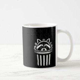 Don't Be Trashy Funny Raccoon Trash Panda Do Not L Coffee Mug