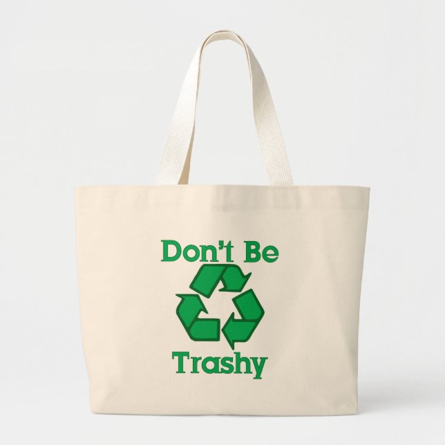 Don't Be Trashy Recycle Earth Canvas Tote (Front)