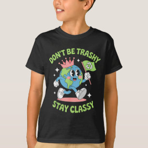 Don't be trashy recycling funny earth day kids boy T-Shirt