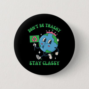 Don't Be Trashy Recycling Retro Earth Day 2024  6 Cm Round Badge