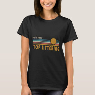 Don't Be Trashy Stop Littering - Anti Litter Messa T-Shirt