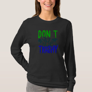 Don't Be Trashy World Earth Day Conservation Plane T-Shirt