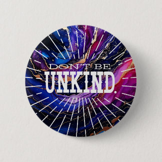 Don't Be Unkind 6 Cm Round Badge