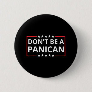 Dont Be Weak Dont Be Stupid Dont Be A Panican Trum 6 Cm Round Badge