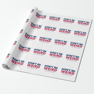 Don't Be Weird Vote Harris Walz Kamala Harris 2024 Wrapping Paper