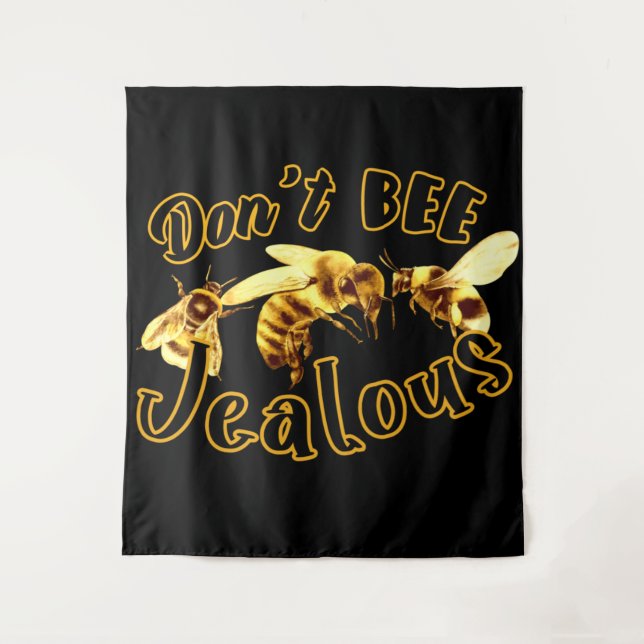 Don't Bee Jealous Funny Quote Tapestry (Front)