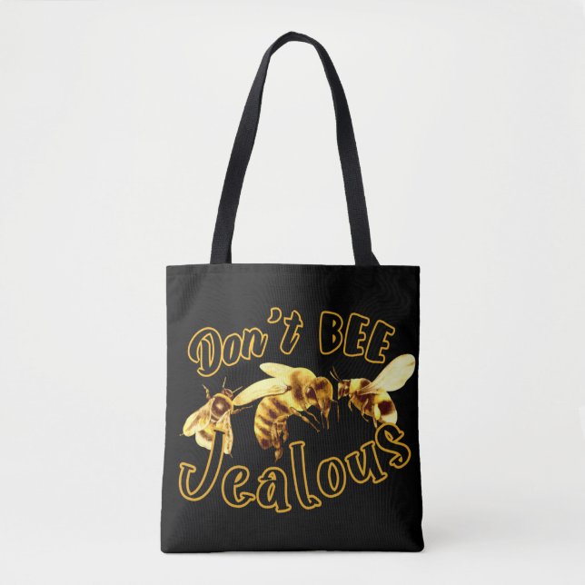 Don't Bee Jealous Funny Quote  Tote Bag (Front)