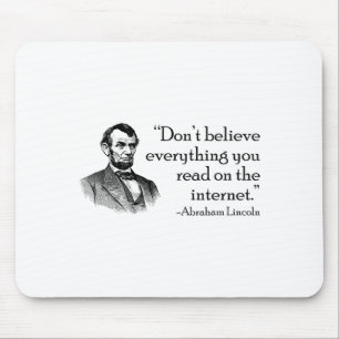 Don't Believe Everything You Read On The Internet  Mouse Mat