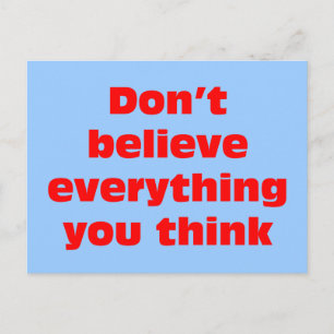 Don't believe everything you think. postcard