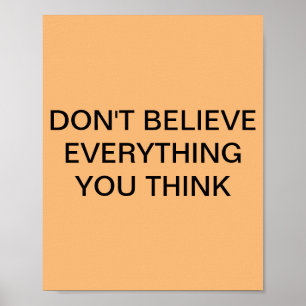 Don't Believe Everything You Think Poster