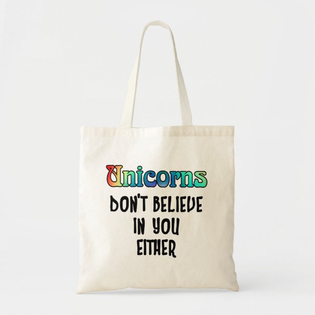 Don't Believe In Unicorns Tote Bag (Front)