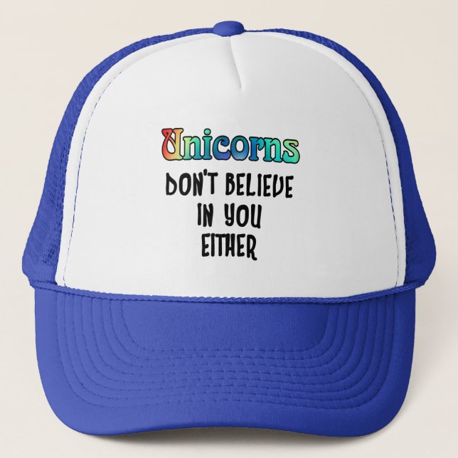Don't Believe In Unicorns Trucker Hat (Front)
