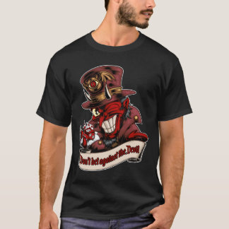 Don't bet against the Devil T-Shirt