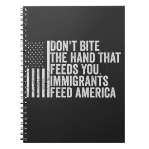 Don't Bite the Hand That Feeds You American Notebook