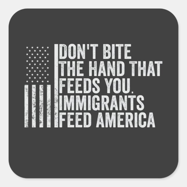 Don't Bite the Hand That Feeds You American Square Sticker (Front)