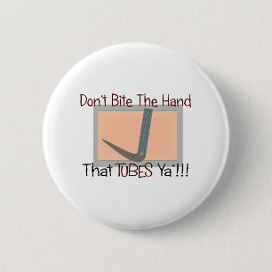 Dont bite the hand that TUBES YA 6 Cm Round Badge