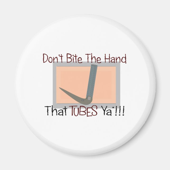 Dont bite the hand that TUBES YA Magnet (Front)