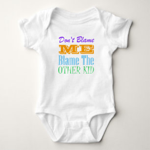 Don't Blame Me Blame The Other Kid Baby Bodysuit