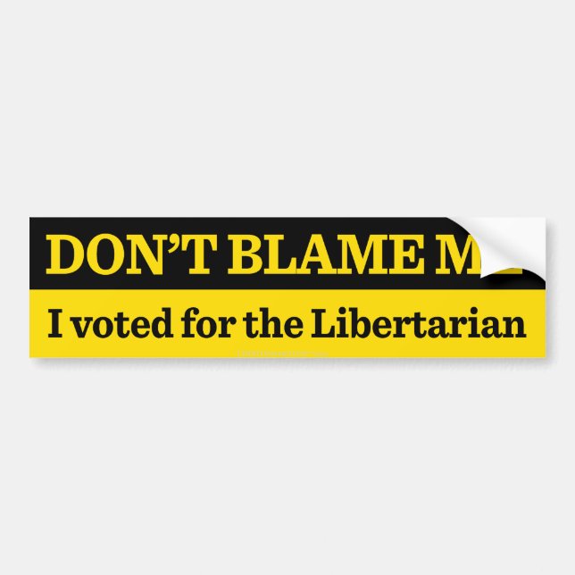 Don't Blame Me Bumper Sticker (Front)