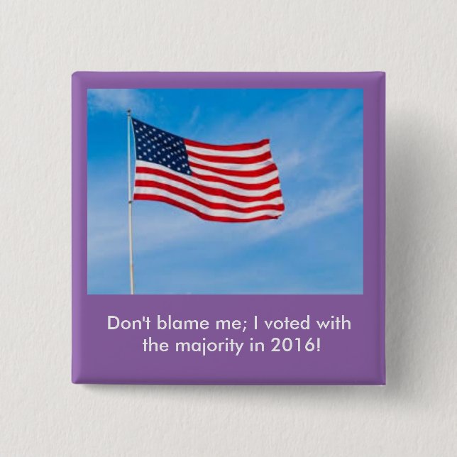 Don't blame me button, 2016 15 cm square badge (Front)