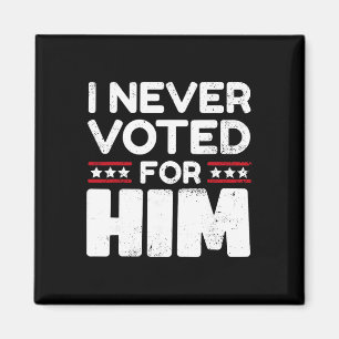 Don't Blame Me, I Didn't Vote For Trump Did Not Vo Magnet
