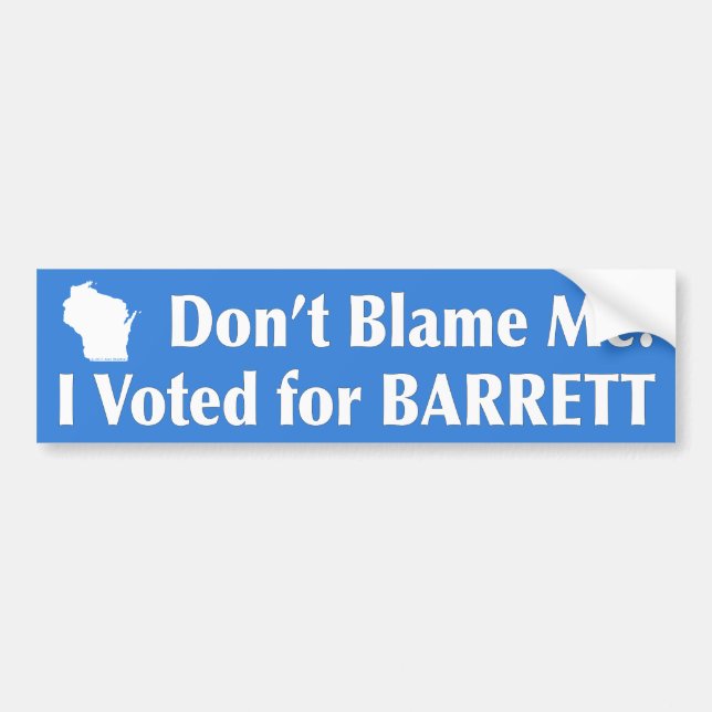 Don't Blame Me! I Voted for BARRETT Bumper Sticker (Front)