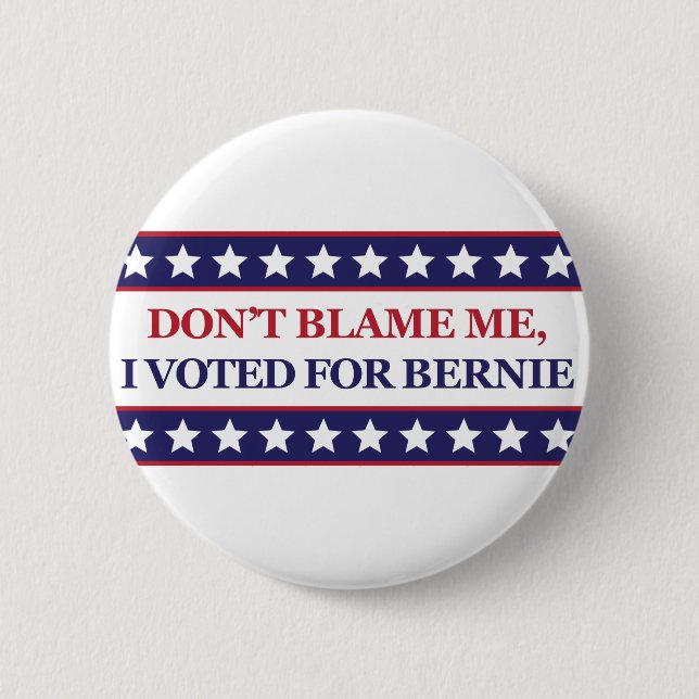 Don't blame me I voted for Bernie 6 Cm Round Badge (Front)