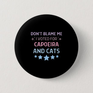 Don't Blame Me I Voted For Caeira And Cats Men Wom 6 Cm Round Badge