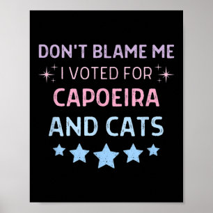 Don't Blame Me I Voted For Caeira And Cats Men Wom Poster