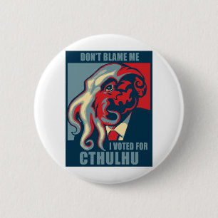 Don't Blame Me, I voted for Cthulhu 6 Cm Round Badge