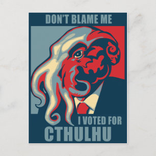 Don't Blame Me, I voted for Cthulhu Postcard