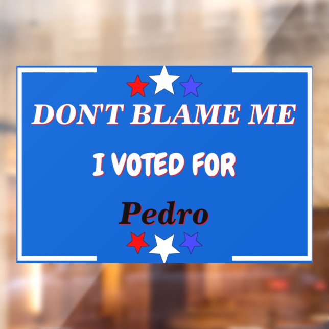 Dont Blame Me I Voted For Customisable Name Window Cling (Sheet 2)
