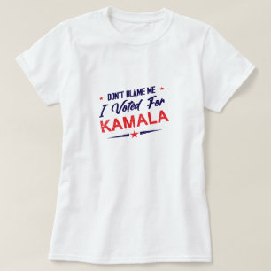 Don't Blame Me, I Voted for Kamala Anti-Trump T-Shirt