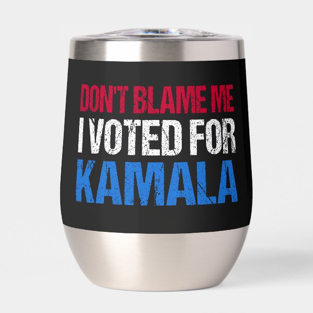 Don't Blame Me I Voted For Kamala I (Front)