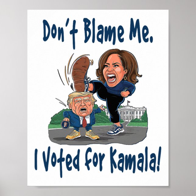 Don't Blame Me. I Voted For Kamala! - Kamala Littl Poster (Front)