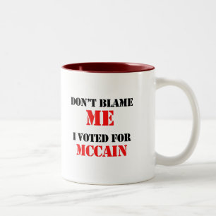 Dont blame me I voted for Mccain Two-Tone Coffee Mug