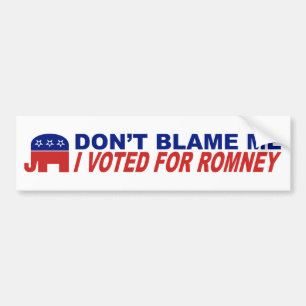 Don't Blame Me I Voted For Romney Bumper Sticker
