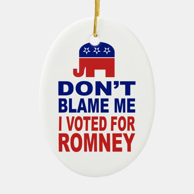 Don't Blame Me I Voted For Romney Ceramic Tree Decoration (Front)