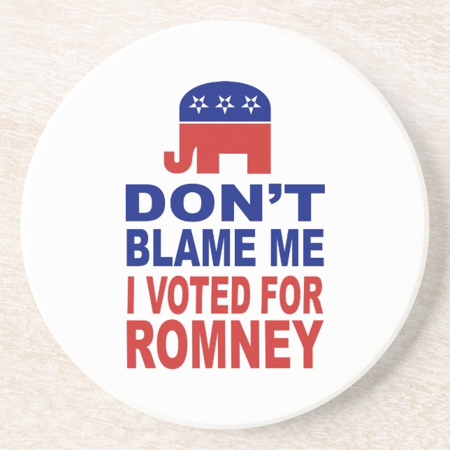 Don't Blame Me I Voted For Romney Coaster (Front)