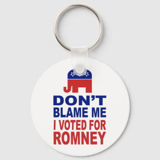 Don't Blame Me I Voted For Romney Key Ring