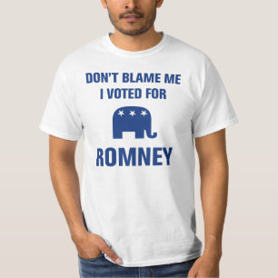Don't Blame Me I Voted For Romney T-Shirt