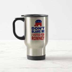 Don't Blame Me I Voted For Romney Travel Mug