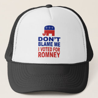 Don't Blame Me I Voted For Romney Trucker Hat