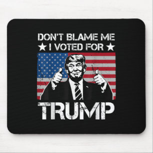 Dont Blame Me I Voted For Trump Distressed Vintage Mouse Mat