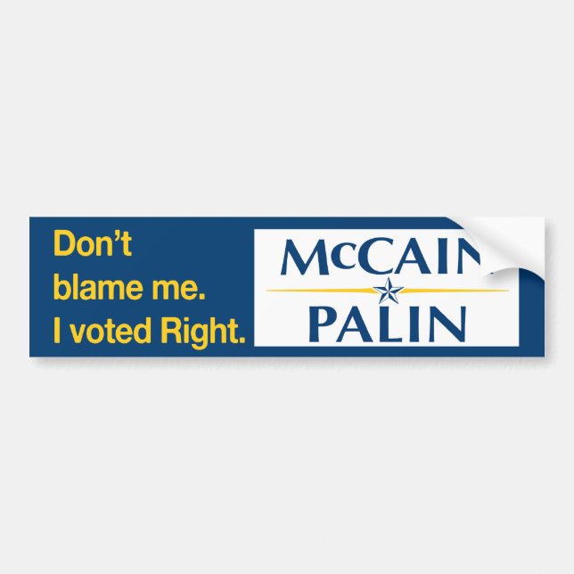 Don't blame me. I voted Right. Bumper Sticker (Front)
